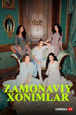 Zamonaviy xonimlar seriali 1. 3. 5. 7. 9. 11. 13. 15. 16 qism Uzbek tilida Barcha qismlar seriali uzbekcha (2023) tarjima serial
