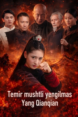 Temir mushtli yengilmas yang qianqian 1-2-3-5-10-20-30-40-60-70-90 Qism Koreya seriali uzbek tilida Barcha qismlar 2026 HD skachat